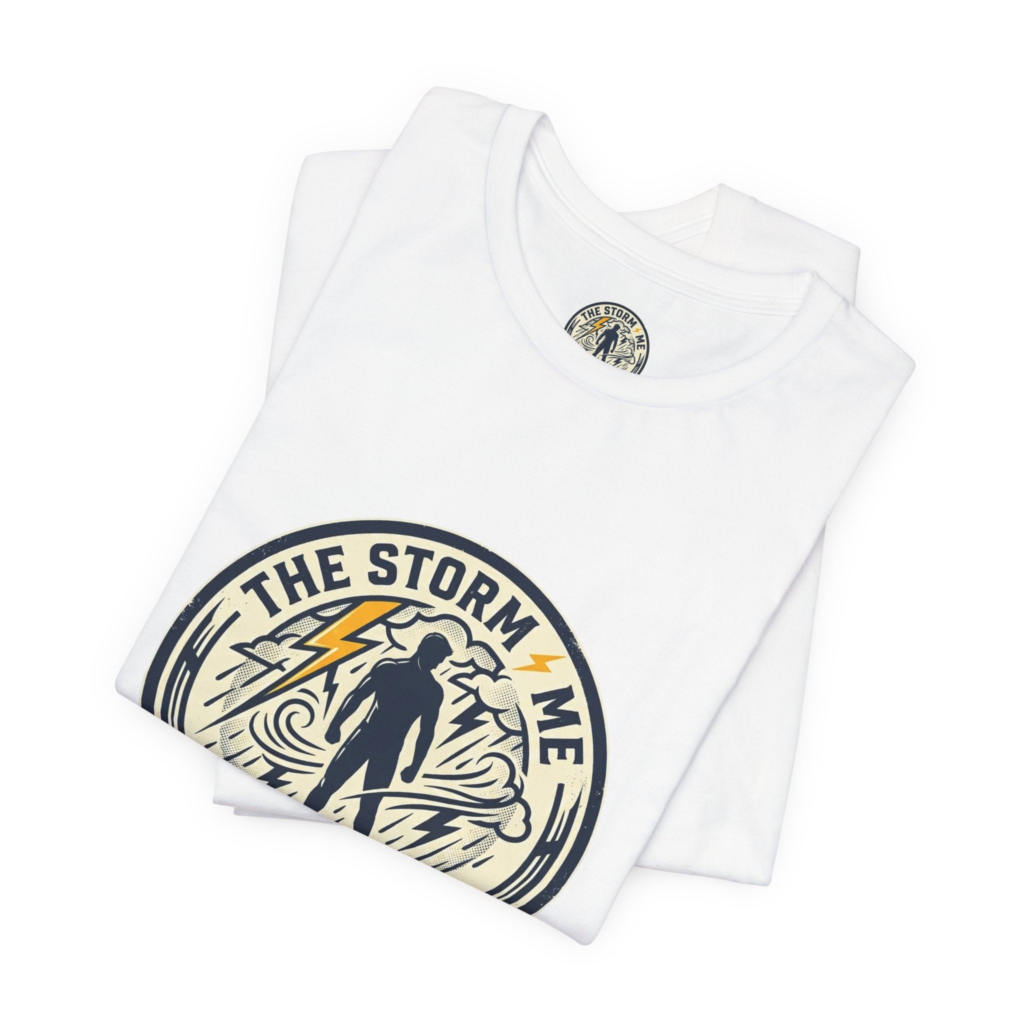 Resilient Storm Graphic Tee — "The Storm Made Me" Motivational T-Shirt