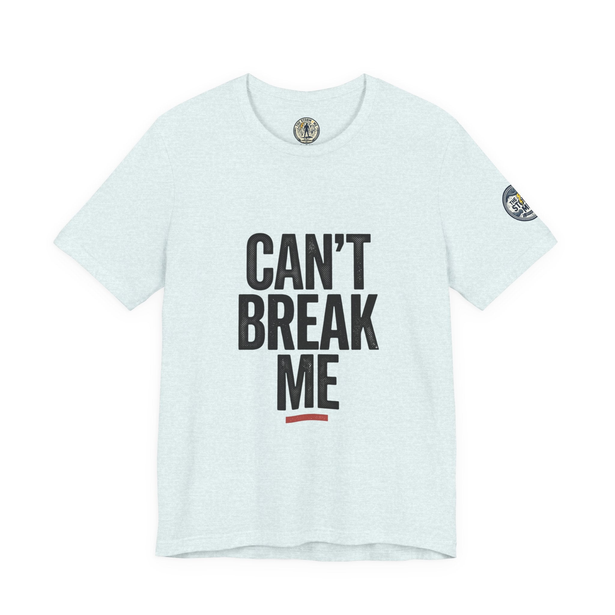 Can’t Break Me Tee – Bold Resilience Streetwear | Motivational Graphic T-Shirt