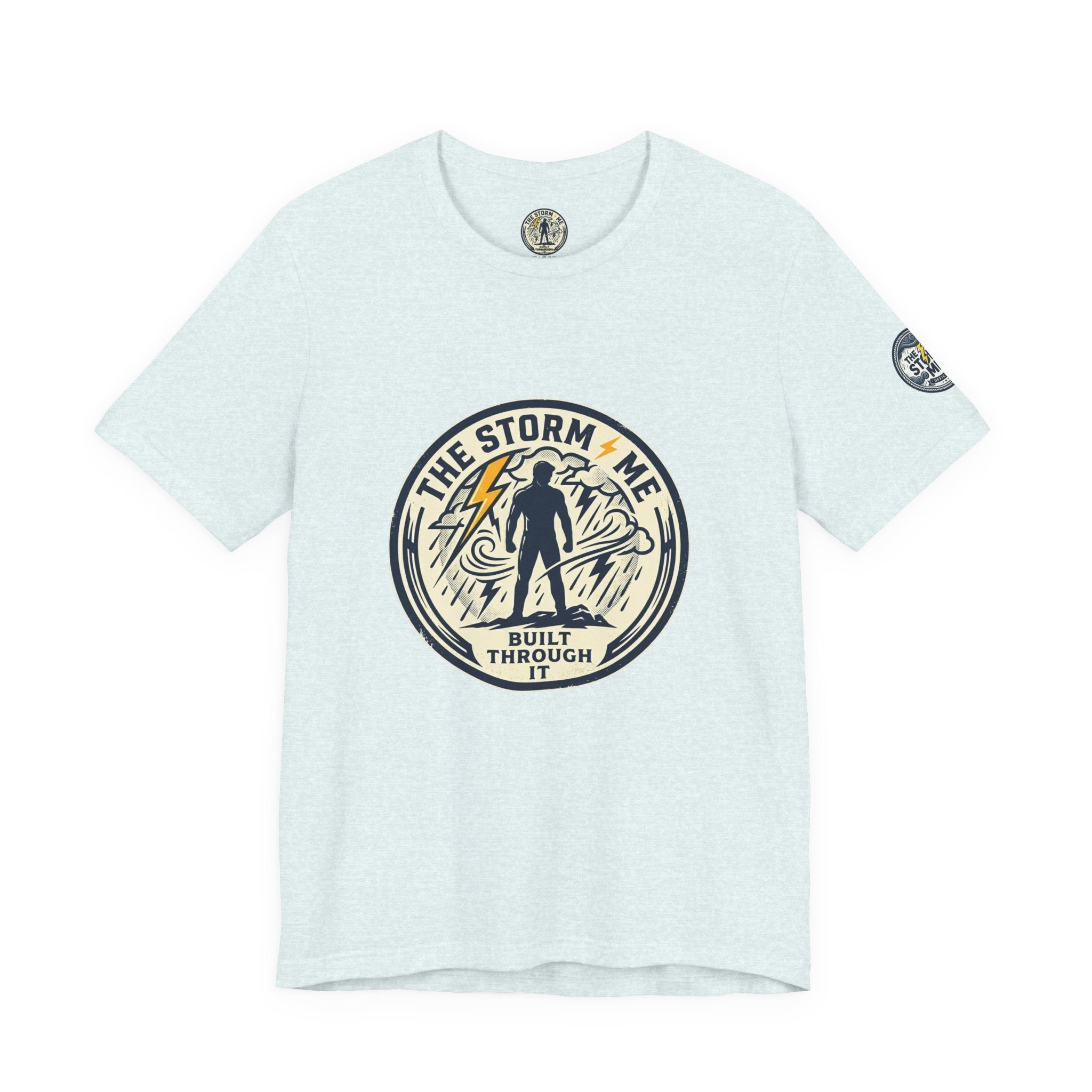 Resilient Storm Graphic Tee — "The Storm Made Me" Motivational T-Shirt