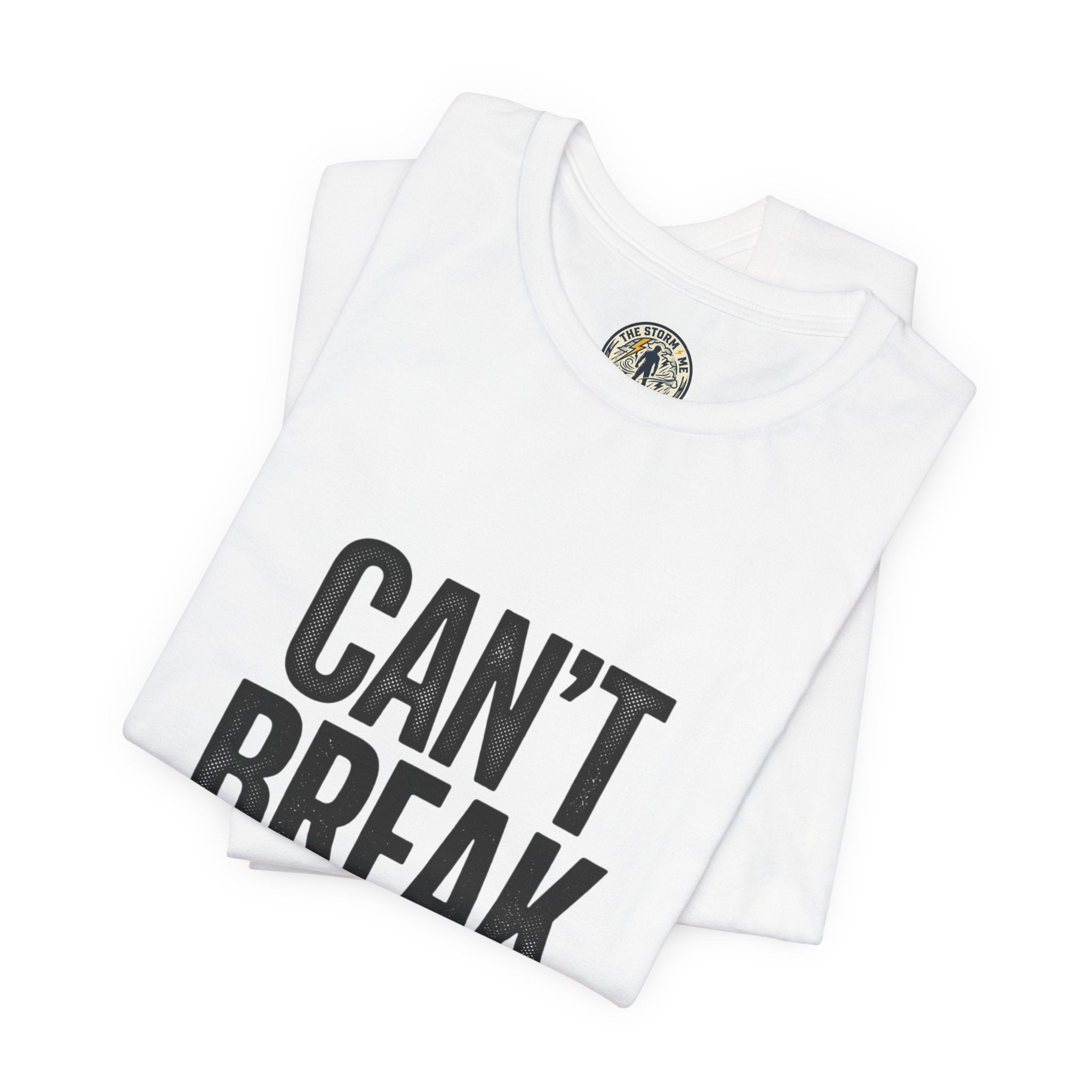 Can’t Break Me Tee – Bold Resilience Streetwear | Motivational Graphic T-Shirt