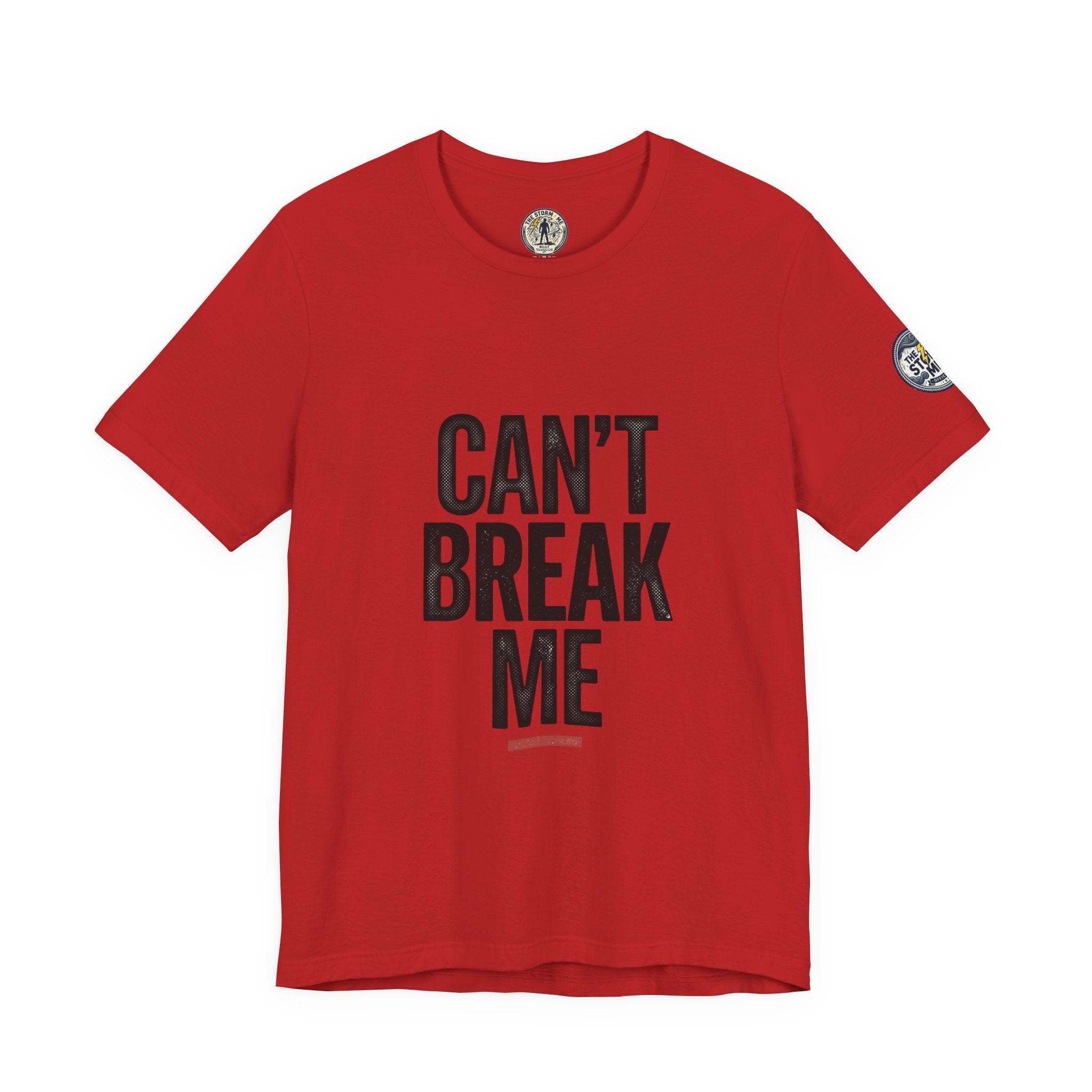 Can’t Break Me Tee – Bold Resilience Streetwear | Motivational Graphic T-Shirt