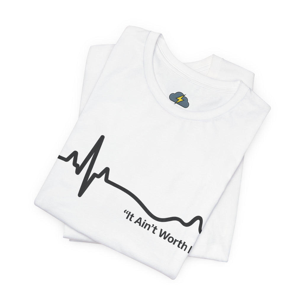 T‑Shirt — “It Ain’t Worth It” Suicide Prevention Heartbeat Tee
