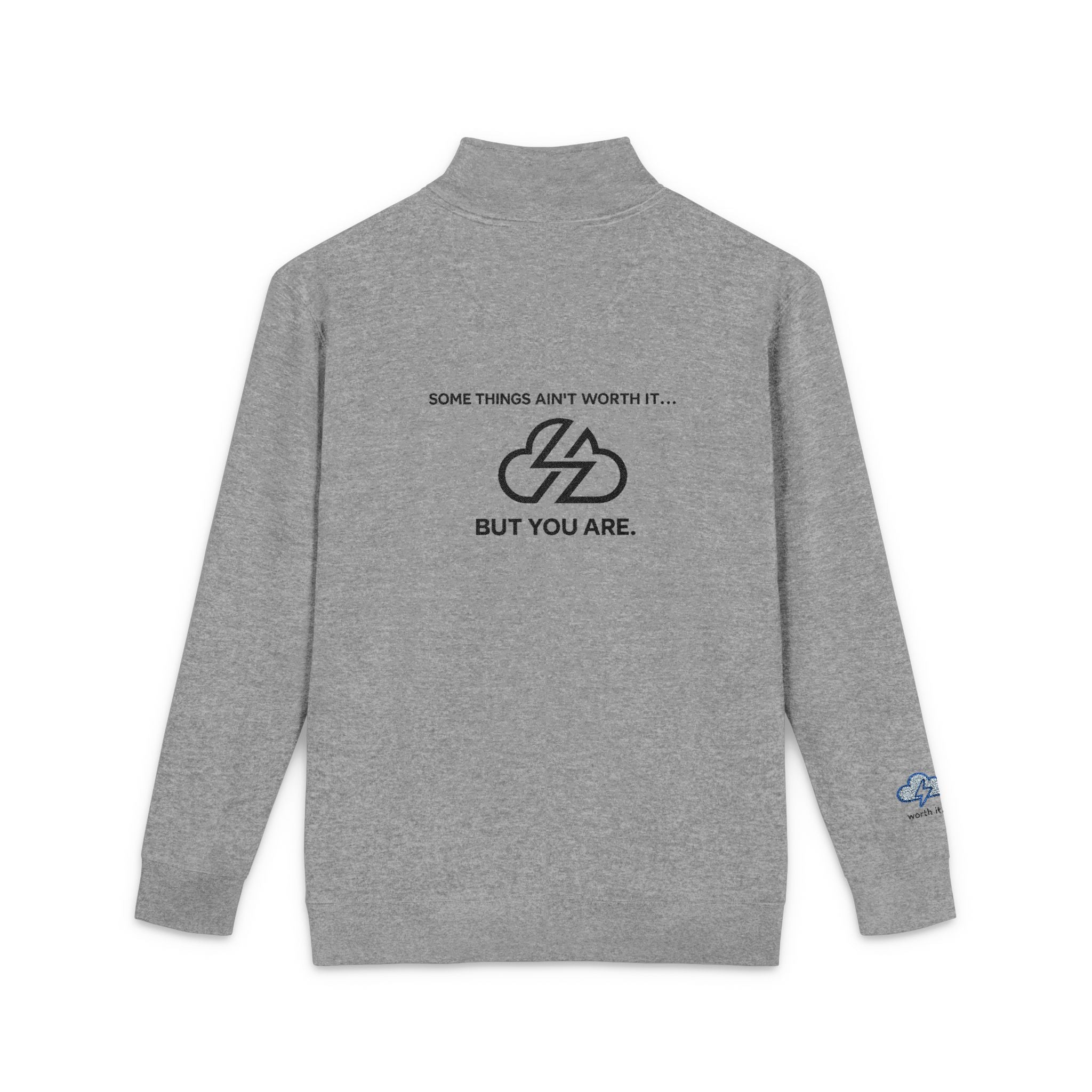 Embroidered Half-Zip Pullover — ‘Some Things Aren’t Worth It… But You Are’
