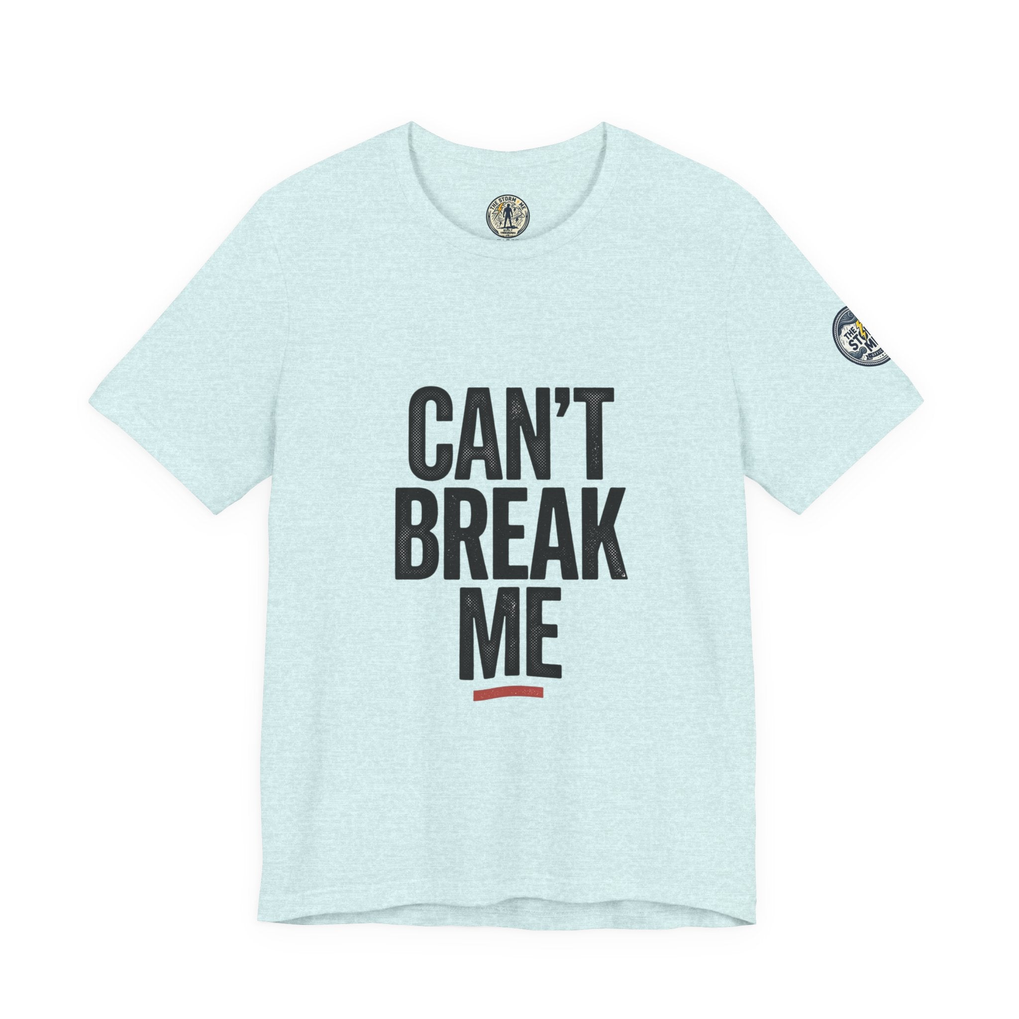 Can’t Break Me Tee – Bold Resilience Streetwear | Motivational Graphic T-Shirt