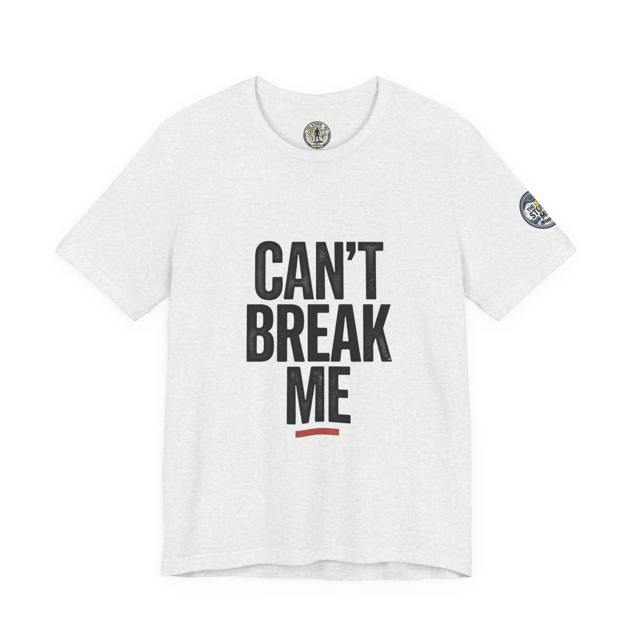 Can’t Break Me Tee – Bold Resilience Streetwear | Motivational Graphic T-Shirt